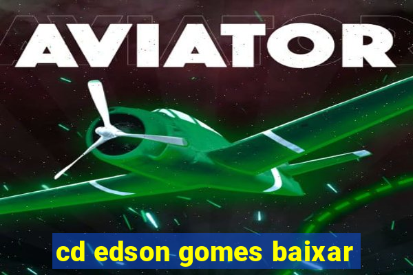 cd edson gomes baixar